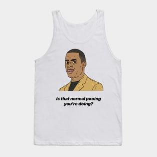 ALAN JOHNSON | IS THAT NORMAL POOING YOU'RE DOING? Tank Top